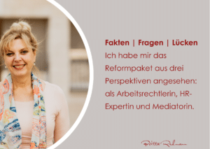 Reformpaket & Arbeitsrecht: viel Kontrolle, mehr Flexibilität … und irgendwas fehlt